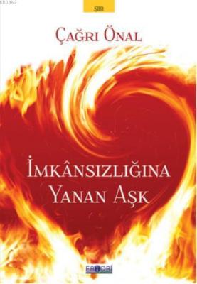 İmkansızlığına Yanan Aşk Çağrı Önal