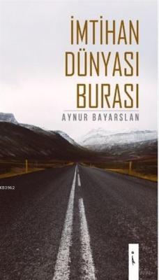 İmtihan Dünyası Burası Aynur Bayarslan