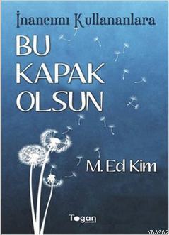 İnancımı Kullananlara Bu Kapak Olsun M. Ed Kim