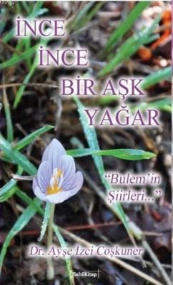 İnce İnce Bir Aşk Yağar Ayşe İzci Coşkuner