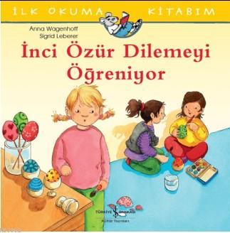 İnci Özür Dilemeyi Öğreniyor Anna Wagenhoff