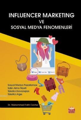 Influencer Marketing ve Sosyal Medya Fenomenleri Muhammed Fatih Cevher