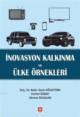 İnovasyon Kalkınma ve Ülke Örnekleri Ahmet Özaslan Ferhat Özbay Bekir 