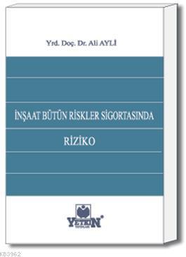 Inşaat Bütün Riskler Sigortasında Riziko Ali Ayli