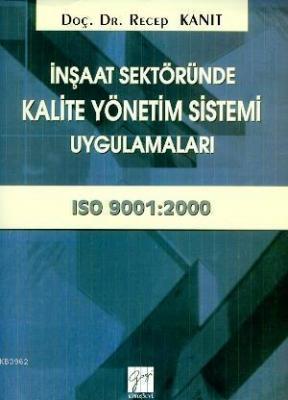 İnşaat Sektöründe Kalite Yönetim Sistemi Uygulamaları Recep Kanıt