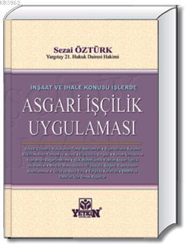 İnşaat ve İhale Konusu İşlerde Asgari İşçilik Sezai Öztürk