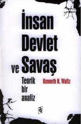 İnsan Devlet ve Savaş - Teorik Bir Analiz Kenneth N. Waltz