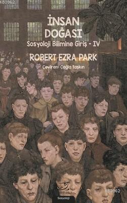 İnsan Doğası - Sosyoloji Bilimine Giriş 4 Robert Ezra Park