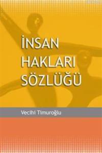 İnsan Hakları Sözlüğü Vecihi Timuroğlu