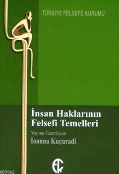 İnsan Haklarının Felsefi Temelleri Ioanna Kuçuradi