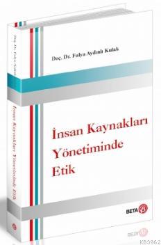 İnsan Kaynakları Yönetiminde Etik Fulya Aydınlı Kulak