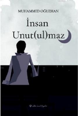 İnsan Unut(ul)maz Muhammed Oğuzhan