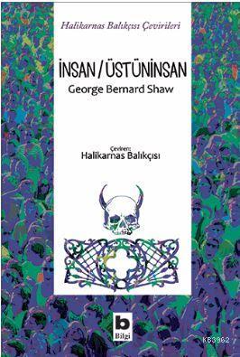 İnsan / Üstüninsan George Bernard Shaw