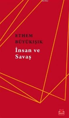 İnsan ve Savaş Ethem Büyükışık