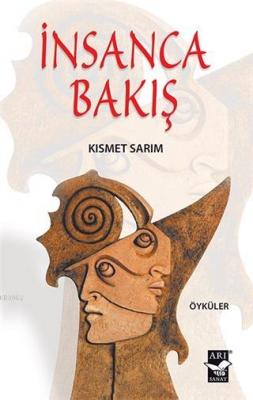 İnsanca Bakış Kısmet Sarım