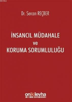 İnsancıl Müdahale ve Koruma Sorumluluğu Sercan Reçber