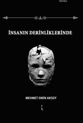 İnsanın Derinliklerinde Mehmet Emin Aksoy