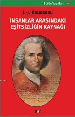 İnsanlar Arasındaki Eşitsizliğin Kaynağı Jean Jacques Rousseau