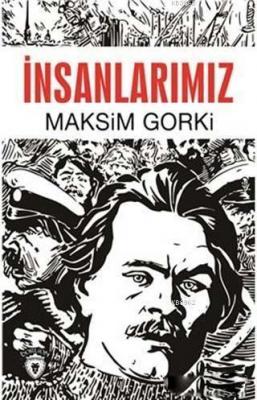 İnsanlarımız Maksim Gorkı