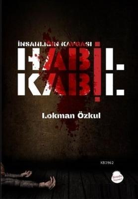 İnsanlığın Kavgası Habil Kabil Lokman Özkul