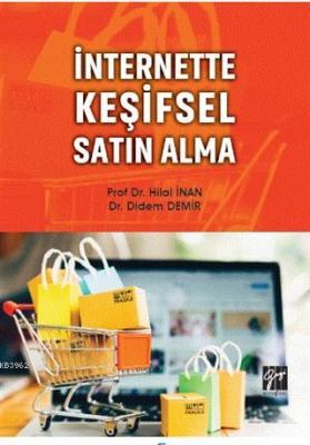 İnternette Keşifsel Satın Alma Didem Demir Çamlı Hilal İnan