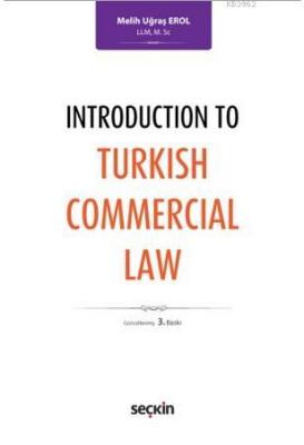 Introduction to Turkish Commercial Law Melih Uğraş Erol