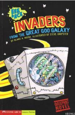 Invaders From the Great Goo Galaxy Blake A. Hoena