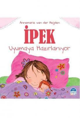 İpek - Uyumaya Hazırlanıyor Annemarie van der Heijden