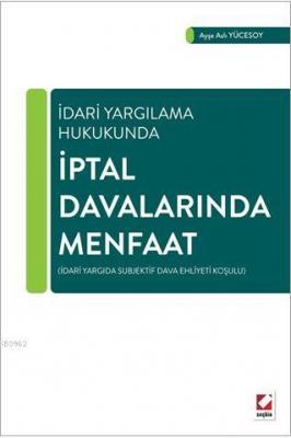 İptal Davalarında Menfaat Ayşe Aslı Yücesoy