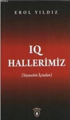 IQ Hallerimiz Siyasetin İçinden Erol Yıldız