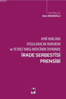 İrade Serbestisi Prensibi Ayni Haklara Uygulanacak Hukukukun ve Yetkil