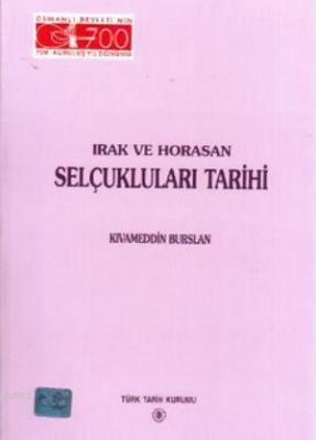 Irak ve Horasan Selçukluları Tarihi Kıvameddin Burslan