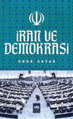 İran ve Demokrasi Onur Okyar