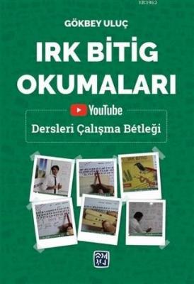 Irk Bitig Okumaları Youtube Dersleri Çalışma Betleği Gökbey Uluç