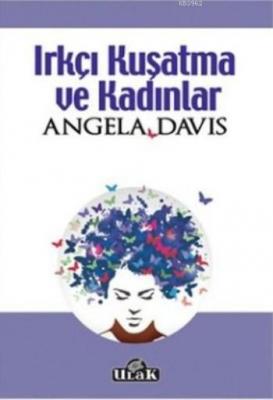 Irkçı Kuşatma ve Kadınlar Angela Davis