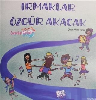 Irmaklar Özgür Akacak Duygu Şahlar