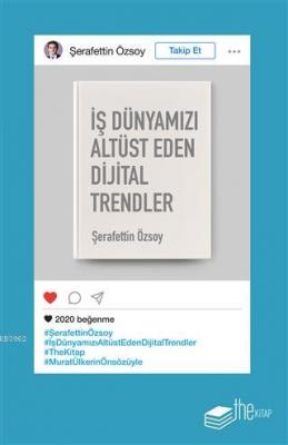 İş Dünyamızı Altüst Eden Dijital Trendler Şerafettin Özsoy