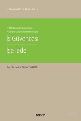 İş Güvencesi-İşe İade Nezihe Binnur Tulukçu