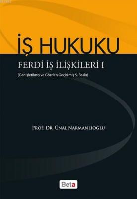 İş Hukuku Ferdi İş İlişkileri I Ünal Narmanlıoğlu