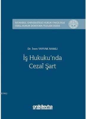 İş Hukuku'nda Cezai Şart İrem Yayvak Namlı