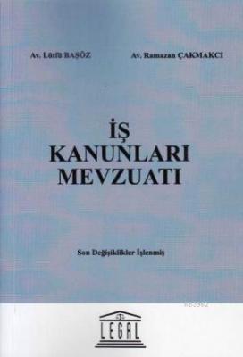 İş Kanunları Mevzuatı Lütfü Başöz Ramazan Çakmakcı Lütfü Başöz Ramazan