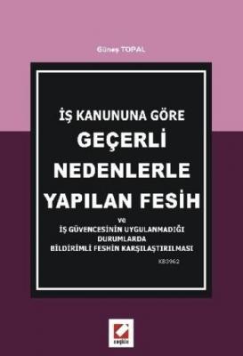 İş Kanununa Göre Geçerli Nedenlerle Yapılan Fesih Güneş Topal