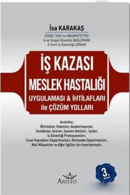 İş Kazası Meslek Hastalığı Uygulaması & İhtilafları ile Çözüm Yolları 