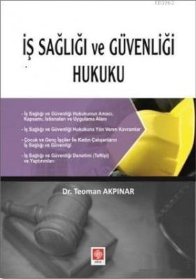 İş Sağlığı ve Güvenliği Hukuku Teoman Akpınar