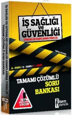 İş Sağlığı ve Güvenliği Uzmanlığı Sınavlarına Yönelik Tamamı Çözümlü S