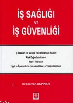 İş Sağlığı ve İş Güvenliği Teoman Akpınar