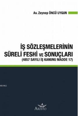 İş Sözleşmelerinin Süreli Feshi ve Sonuçları Zeynep Öncü Uygun