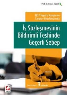 İş Sözleşmesinin Bildirimli Feshinde Geçerli Sebep Hakan Keser