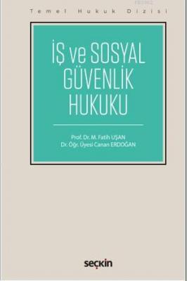 İş ve Sosyal Güvenlik Hukuku M. Fatih Uşan