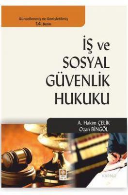 İş ve Sosyal Güvenlik Hukuku A. Hakim Çelik